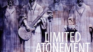 The Calvinists  quotLimited Atonementquot Lyric Video [upl. by Nashner]