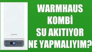 Warmhaus Kombi Su Akıtıyor Ne Yapmalıyım [upl. by Towne]