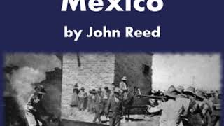 Insurgent Mexico by John REED read by Various Part 12  Full Audio Book [upl. by Danit95]