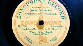 Zonophone Österreich  Soldaten Marsch v H Dostal 1913 [upl. by Enelloc]