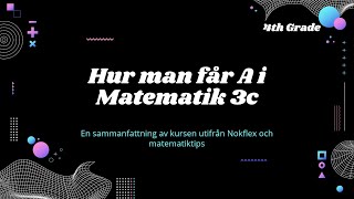 Hur man får A i Matematik 3c och en sammanfattning av kursen  AJR Årskurs 2 [upl. by Ethelstan]