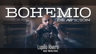 BOHEMIO DE AFICIÓN quotLupillo Riveraquot con mariachi  Video Oficial [upl. by Esinal]