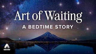 Abide Sleep Meditation Bible Stories for Sleep Art of Waiting [upl. by Anoerb]