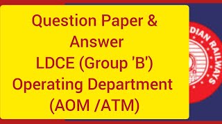 LDCE Group B Operating Department AOM ATM  Question Paper amp Answer [upl. by Godewyn]