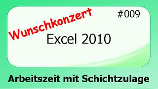 Excel 2010 Wunschkonzert 009 Arbeitszeit mit Schichtzulage deutsch [upl. by Biddle467]