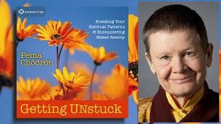 Pema Chödrön  Getting Unstuck Audio [upl. by Sucam140]