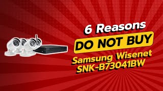 Samsung Wisenet SNKB73041BW Review  6 Reasons Not to Buy 📹❌ [upl. by Mushro40]