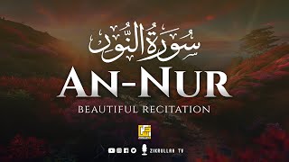 Surah AnNur سورة النور  Really Beautiful Quran Recitation  Zikrullah TV [upl. by O'Donoghue]