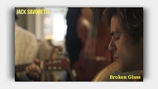 Jack Savoretti  Broken Glass  Lyrics On Screen [upl. by Dirgni]