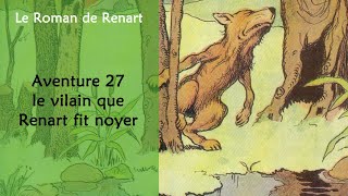 Le Roman de Renart Aventure 27  le vilain que Renart fit noyer [upl. by Nnyllatsyrc]