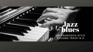 Jazz blues San Francisco style backing track in A [upl. by Dlorag554]