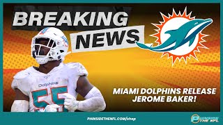 BREAKING NEWS Miami Dolphins Release Jerome Baker [upl. by Lodge294]