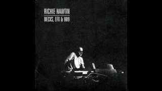 Richie Hawtin  Richard Harvey  quot002a  B1quot Decks EFX amp 909 [upl. by Adnimra]