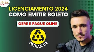 Como Emitir o Boleto de Licenciamento De Veículos no Detran CE 2024 [upl. by Ettezzil]