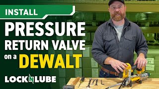 How to Install Our Pressure Return Valve on a DeWalt® Grease Gun [upl. by Kenweigh948]