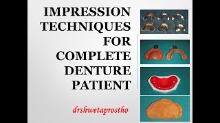 IMPRESSION TECHNIQUES FOR COMPLETE DENTURE PATIENT [upl. by Akerdnahs]