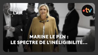 Marine Le Pen  le spectre de linéligibilité  C dans l’air  14112024 [upl. by Acissey]