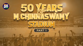 50 Years of Cricketing Glory at Chinnaswamy Stadium  PART 1  DRS Special [upl. by Peale460]