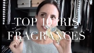 Top 10 Iris Fragrances [upl. by Ydoc]