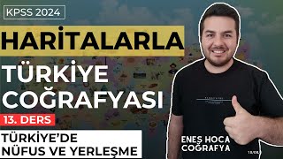 Haritalarla Türkiye Coğrafyası I Türkiyede Nüfus Ve Yerleşme I Enes Hoca kpsscoğrafya [upl. by Shotton]