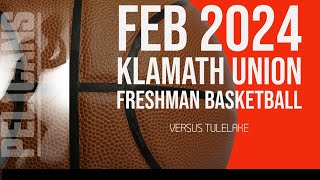 2024 Klamath Union Freshman Basketball vs Tulelake [upl. by Toh]