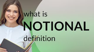 Notional — what is NOTIONAL meaning [upl. by Nangem813]