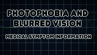 Photophobia and Blurred vision Medical Symptom [upl. by Sisely]