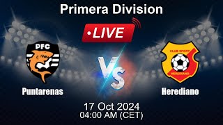 🔴 LIVE Puntarenas vs Herediano  Football Live Score  Costa Rica Primera Division [upl. by Ardnosac]