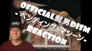 Official髭男dism  Pending Machine  reaction [upl. by Natalee81]