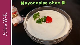 Mayonnaise  selber machen  ohne Ei [upl. by Ariat443]