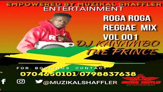 ROGA ROGA REGGAE MIX VOL01 2024 EMPOWERED BY MUZIKAL SHAFFLER ENT DJ KANAMBO [upl. by Irrej343]