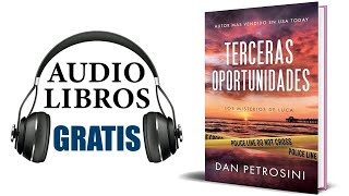 Terceras Oportunidades Audiolibro Dan Petrosini [upl. by Gazo]