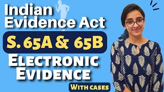 Indian Evidence Act  Electronic Evidence  Sec 65A and Sec 65B  With Cases [upl. by Mcallister]