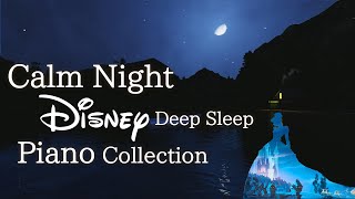 Disney Calm Night Piano Collection for Deep Sleep and SoothingNo Midroll Ads [upl. by Delora189]