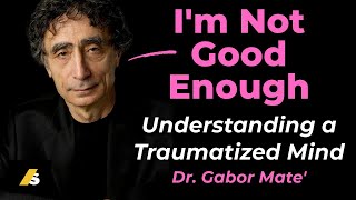 Inside the Mind of Trauma Overcoming Im Not Good Enough gabormate trauma selfcompassion [upl. by Arianie]