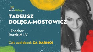 Znachor Rozdział IV – Tadeusz DołęgaMostowicz – CAŁY AUDIOBOOK ZA DARMO cz 14  Wolne Lektury [upl. by Ronym]