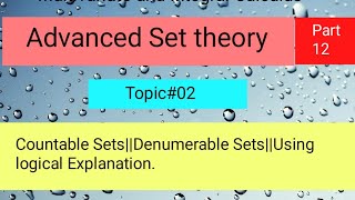 Countable setsDenumerable Sets Using logical Explanation Part 02 [upl. by Gertie]