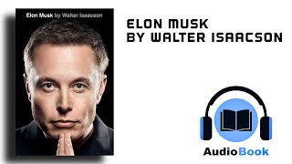 Elon Musk Biography Audiobook  Chapters 4177  Walter Isaacson [upl. by Tibold]