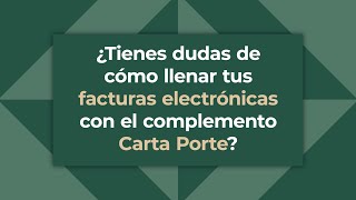 ¿Cómo llenar tus facturas electrónicas con complemento Carta Porte [upl. by Botti]