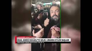 İSRAİL GEMİSİ KOCAELİYE GELDİ LİMANDA EYLEM BAŞLADI [upl. by Sergo]