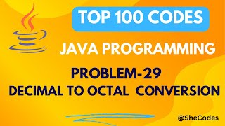 DECIMAL TO OCTAL CONVERSION  PROBLEM 29  TOP 100 CODE  JAVA PROGRAMMING [upl. by Esirec]