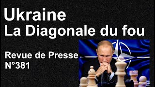 Ukraine La Diagonale du fou Revue de Presse N°381 [upl. by Urion]