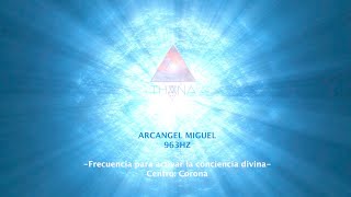 ARCANGEL MIGUEL 963 Hz [upl. by Dorion]