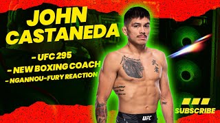 John Castaneda on UFC 295 NgannouFury amp working with new boxing coach [upl. by Dnarud551]