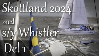 Skottland 2024 med sy Whistler  del 1 [upl. by Rahal]