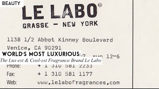 Le Labo The Luxest amp Coolest Perfume Brand [upl. by Viridi]