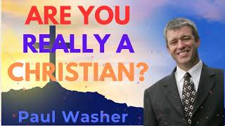 Paul Washer Sermons 2024  Are You Really A Christian [upl. by Anihpesoj]