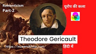 Theodore Gericault in Hindi  Roamnticism Art Part2 [upl. by Oretos]