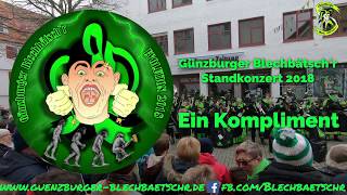 Günzburger Blechbätsch´r  Ein Kompliment  Standkonzert 2018 [upl. by Kraft428]