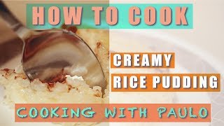 How To Cook Creamy Rice Pudding [upl. by Kcirrej]